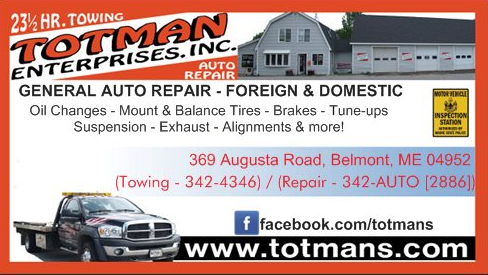 Totman's Auto Repair and Towing is located at 369 Augusta Road in Belmont, Maine. Totman’s offers affordable auto repair, Maine State Inspections, alignments, foreign and domestic repair, exhaust work, brakes, suspension, diagnostics, fleet repair and towing. Totman’s Auto Repair, AAA road service, road condition updates, Waldo County, Belfast, Maine, Belmont, auto repair, suspension, brakes, towing, exhaust, diagnostics, alignments, new tires, fleet repair, intoxalock, NAPA Autocare.