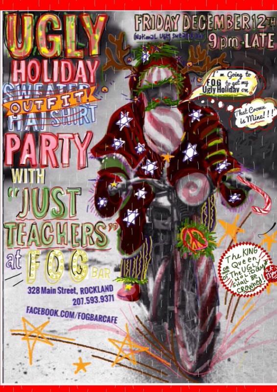 FOG Bar and Cafe is throwing an official Ugly Sweater Christmas Dance Party with the band, Just Teachers playing on Friday.