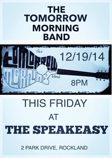 The Speakeasy is hosting the Tomorrow Morning band on Friday night.