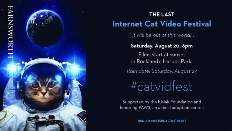 Don’t forget the last International Cat Video Festival brought to you by the Farnsworth Art Museum!