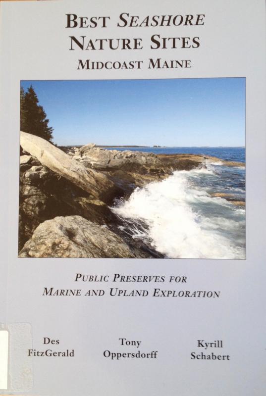 An illustrated talk at the Library Wednesday by authors Tony Oppersdorff and Kryill Shabert will highlight the seashore sites to be found along the Midcoast that they cover in their new book, Best Seashore Nature Sites: Midcoast Maine. seashore guide