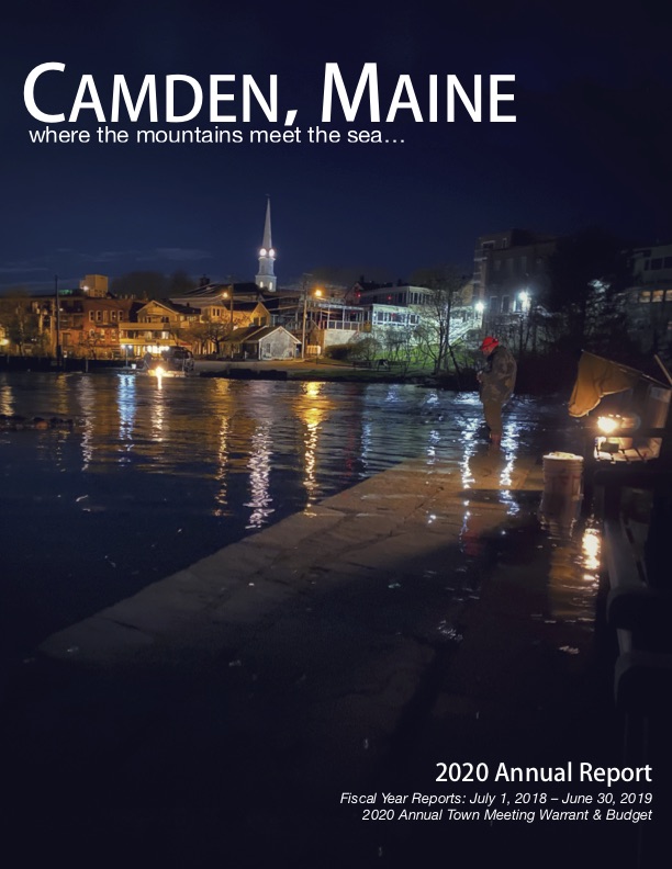 The cover of the 2020 Camden Town Report. The photo was taken by Camden Select Board Alison McKellar early in the Spring. The Town Report said: “Each Spring, millions of young eels make their way from the Sargasso Sea in search of freshwater habitat, and fishermen across the state compete for permits to fish them at the outlet of the Megunticook River. The seasonal fishery is a beautiful night activity, and not familiar to most residents. According to the National Oceanic and Atmospheric Administration, high tide nuisance flooding has increased 300-900 percent in the past 50 years and sea level is expected to rise 1-4 feet by 2100. Flooding and sea level rise is the subject of much discussion in Camden as we evolve with the times and protect what we cherish about our waterfront.”