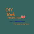 Photo by DIY a book Marketing for Maine Authors