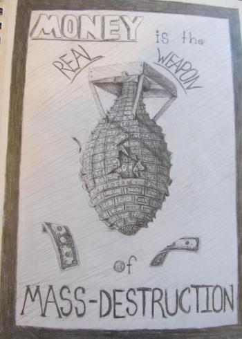 Money is the real weapon of mass destruction. (photo: Kay Stephens) Hail to the Rad Kids, Lauren Merritt