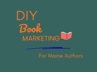 Photo by DIY a book Marketing for Maine Authors
