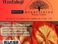 Join The Natural Dye Company at Merryspring Nature Center on Saturday, August 29 from 10:00 a.m. to 1:30 pm and spend the day making something beautiful from the great outdoors. 