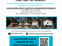 We are Now Accepting Applications for New Homes Coming to Rockport and Thomaston! Join Midcoast Habitat for an informational session to learn more about our homeownership program, the application process, and current and upcoming Midcoast Habitat housing opportunities in Knox County.