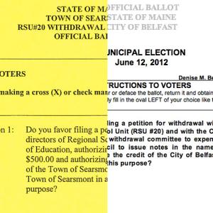 Sample ballots from midterm elections in Searsmont and Belfast with a question regarding withdrawal from Regional School Unit 20. Voters in these and the other four municipalities of the pre-consolidation School Administrative District 34 have approved the statutory measure, but as Belfast presses ahead, some are questioning the meaning of the vote. (Photo illustration by Ethan Andrews)