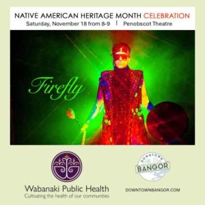 Firefly, a Native American performer. Poster courtesy Downtown Bangor