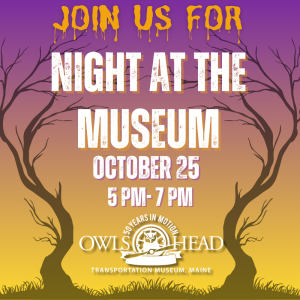 Purple to yellow gradient background with text " join us for night at the museum October 25 5-7pm" below is the Owls Head Transportation Museum logo.