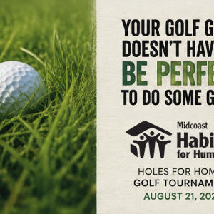 Midcoast Habitat for Humanity is looking for golfers to join its 8th Annual Holes for Homes Golf Tournament on Friday, August 21, 2026, at Goose River Golf Club in Rockport.